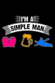 Paperback I'm A Simple Man: Lined A5 Notebook for Sea Journal Book