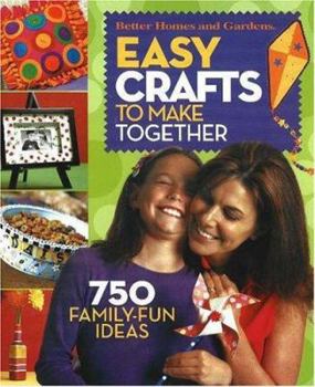 Easy Crafts to Make Together (Better Homes & Gardens (Paperback))