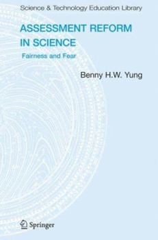 Assessment Reform in Science: Fairness and Fear (Science & Technology Education Library)