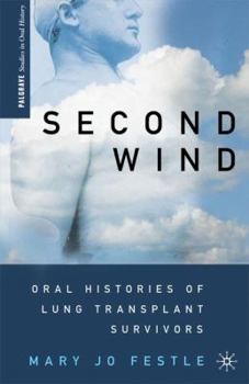 Second Wind: Oral Histories of Lung Transplant Survivors - Book  of the Palgrave Studies in Oral History