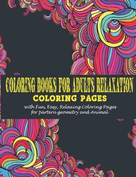 Paperback Coloring Books for Adults: : Coloring pages with Fun, Easy, Relaxing Coloring Pages for partern geometry and Animal Book