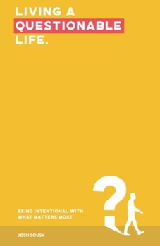 Paperback Living A Questionable Life: Being Intentional With What Matters Most Book