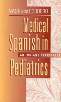 Paperback Medical Spanish in Pediatrics: An Instant Translator Book