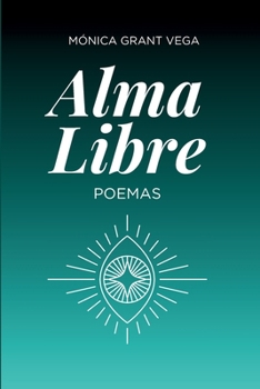 Alma libre. Poemas