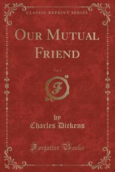 Paperback Our Mutual Friend, Vol. 3 (Classic Reprint) Book