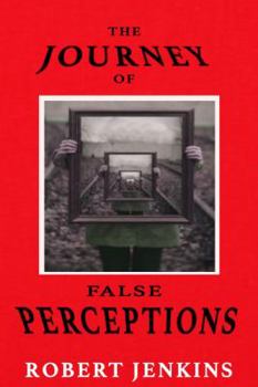 Paperback The Journey of False Perceptions Book