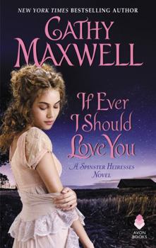Mass Market Paperback If Ever I Should Love You: A Spinster Heiresses Novel Book