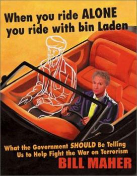 Hardcover When You Ride Alone You Ride with Bin Laden: What the Government Should Be Telling Us to Help Fight the War on Terrorism Book