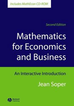 Paperback Mathematics for Economics and Business: An Interactive Introduction [With CDROM] Book