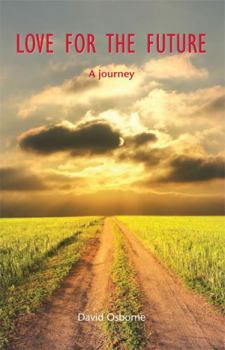 Paperback Love for the Future: A journey Book