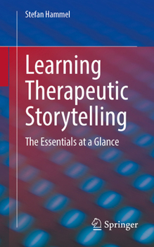 Paperback Learning Therapeutic Storytelling: The Essentials at a Glance Book