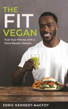 Paperback The Fit Vegan: Fuel Your Fitness with a Plant-Based Lifestyle Book