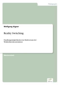 Paperback Reality Switching: Handlungsmöglichkeiten im Multiversum der Wirklichkeitskonstruktion [German] Book