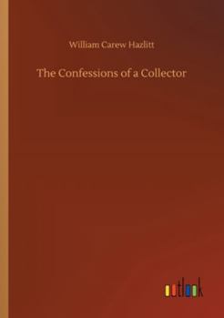 Paperback The Confessions of a Collector Book