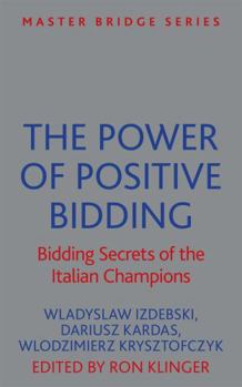 Paperback The Power of Positive Bidding: Bidding Secrets of the Italian Champions Book