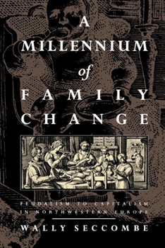 Paperback A Millennium of Family Change: Feudalism to Capitalism in Northwestern Europe Book