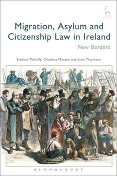 Hardcover Migration, Asylum and Citizenship Law in Ireland: New Borders Book