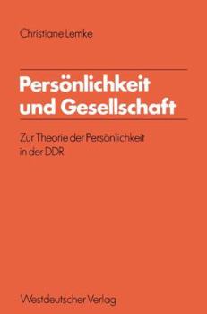 Personlichkeit Und Gesellschaft: Zur Theorie Der Personlichkeit in Der Ddr