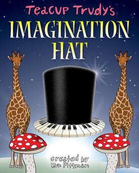 Paperback Teacup Trudy's The Imagination Hat: A Children's Story Book