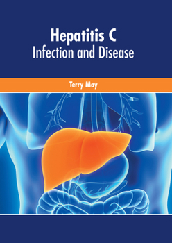Hardcover Hepatitis C: Infection and Disease Book