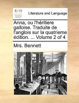 Paperback Anna, Ou L'Hritiere Galloise. Traduite de L'Anglois Sur La Quatrieme Dition. ... Volume 2 of 4 [French] Book