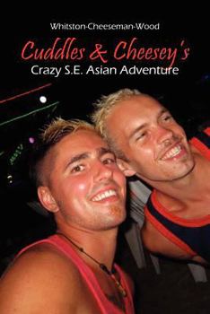 Paperback Cuddles & Cheesey's Crazy S.E. Asian Adventure Book