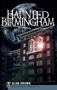 Haunted Birmingham - Book  of the Haunted America