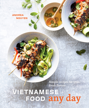Hardcover Vietnamese Food Any Day: Simple Recipes for True, Fresh Flavors [A Cookbook] Book