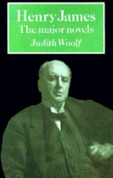 Henry James: The Major Novels (British and Irish Authors) - Book  of the British and Irish Authors