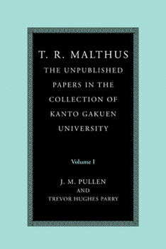Paperback T. R. Malthus: The Unpublished Papers in the Collection of Kanto Gakuen University: Volume 1 Book
