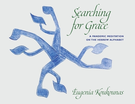 Paperback Searching for Grace: A Pandemic Meditation on the Hebrew Alphabet Book