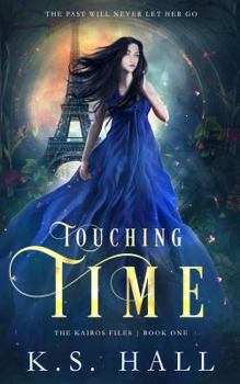 Paperback Touching Time: The Kairos Files Book