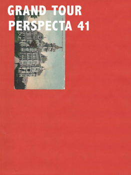 Perspecta 41 Grand Tour: The Yale Architectural Journal - Book #41 of the Perspecta