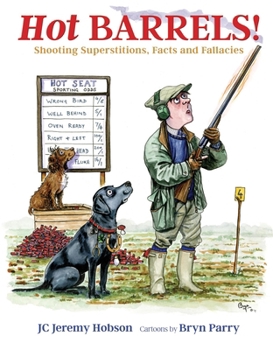 Hardcover Hot Barrels!: Shooting Superstition, Facts and Fallacies Book
