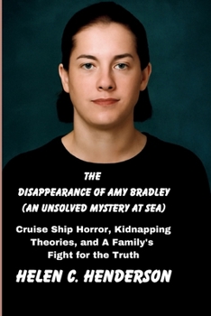 The Disappearance of Amy Bradley (An Unsolved Mystery at Sea): Cruise Ship Horror, Kidnapping Theories, and A Family's Fight for the Truth (Echoes of Justice)