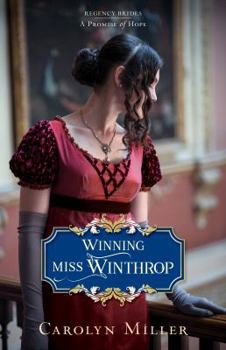 Winning Miss Winthrop - Book #1 of the Regency Brides: A Promise of Hope