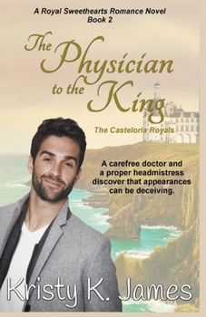 Paperback The Physician to the King, The Casteloria Royals Book