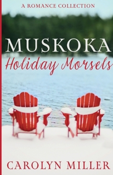 Muskoka Holiday Morsels (Muskoka Shores) - Book #5 of the Muskoka Shores