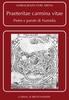 Paperback Praeteritae Carmina Vitae: Pietre E Parole Di Numidia (Numidia Meridionale) [Italian] Book