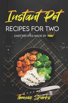 Paperback Instant Pot Recipes for Two: Easy Recipes Made by YOU Book