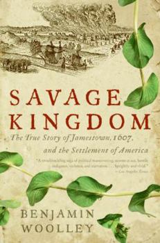 Paperback Savage Kingdom: The True Story of Jamestown, 1607, and the Settlement of America Book