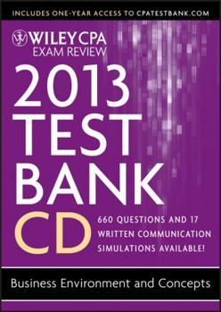 Wiley CPA Exam Review 2013 Test Bank CD, Business Environment and Concepts