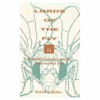 Paperback Lords of the Fly: Drosophila Genetics and the Experimental Life Book