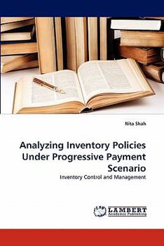 Paperback Analyzing Inventory Policies Under Progressive Payment Scenario Book