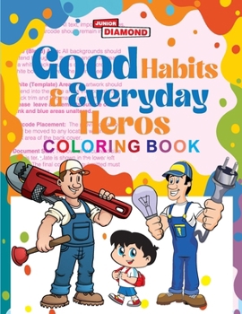 Good Habits & Everyday Heros Coloring Book