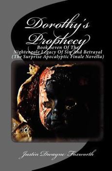 Paperback Dorothy's Prophecy: The Surprise Apocalyptic Finale Novella To The Nightengale Legacy Of Sin And Betrayal Book