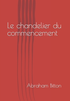 Paperback Le chandelier du commencement [French] Book