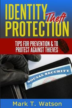 Paperback Identity Theft Protection: Tips for Prevention & To Protect Against Thieves Book