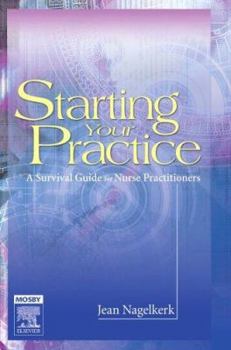 Paperback Starting Your Practice: A Survival Guide for Nurse Practitioners Book