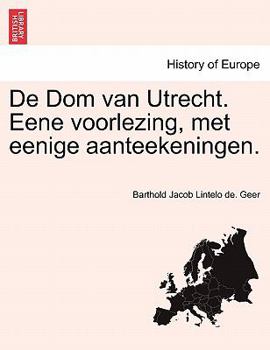 Paperback de Dom Van Utrecht. Eene Voorlezing, Met Eenige Aanteekeningen. [Dutch] Book